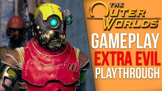 The Outer Worlds Evil Playthrough - Part 1 (Gameplay Livestream)