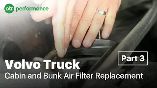 Volvo Truck Cabin and Bunk Air Filter Replacement | AC System Part 3 | OTR Performance