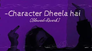 Character Dheela | Song by Pritam Chakraborty | Slowed and Reverb