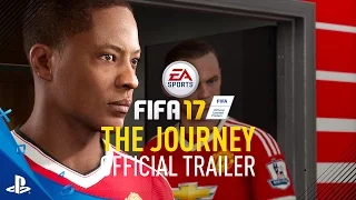 FIFA 17 - "The Journey" Official Trailer | PS4