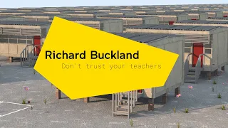 Richard Buckland | Don't trust your teachers