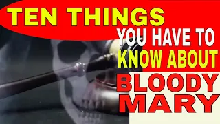 Ten Things you have to know about Scary Bloody Mary || Summon Scary ghost known as Bloody Mary ||