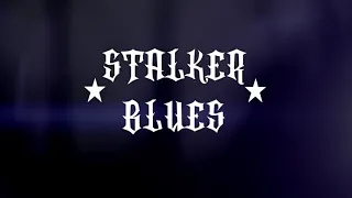 STALKER BLUES-S.T.A.L.K.E.R. 2 (КАРАОКЕ)