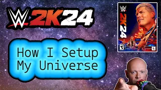 WWE 2K24 ● How I Setup My Universe Mode