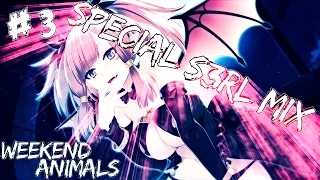 Weekend Animals Nightcore Mix #3 [Special S3RL 1hour+ Mix]