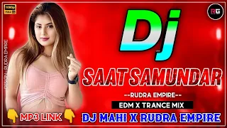 SAAT SAMUNDAR(TRANCE X BANGALI RHYTHM)DJ ANANTA ND DJ MAHI PRO X RUDRA EMPIRE
