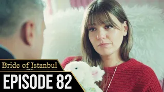 Bride of Istanbul - Episode 82 (English Subtitles) | Istanbullu Gelin