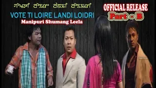 VOTE TI LOIRE LANDI LOIDRI | Part B | Manipuri Sumang Leela | Officially Released