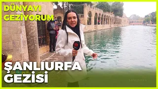 Dünyayı Geziyorum - Şanlıurfa | 5 Aralık 2021