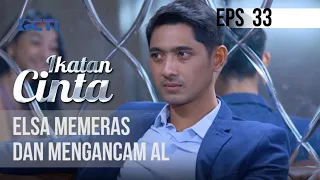 IKATAN CINTA - Elsa Memeras Dan Mengancam Al