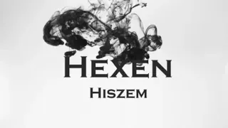 Hexxen - Hiszem (HIVATALOS SZÖVEGES VIDEO 2018)