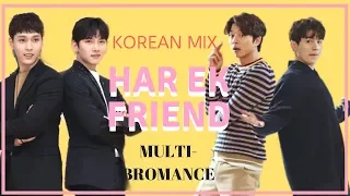 HAR EK FRIEND | KOREAN MIX | Multi-friendship | Funny Bromance Edit |