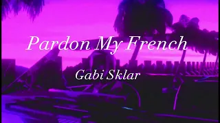 Pardon My French- Gabi Sklar lyrics video