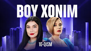 Boy xonim 10-qism