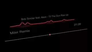 Bob Sinclar feat  Akon – Til The Sun Rise Up– Remix Contest