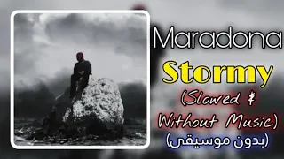 Stormy - Maradona (Slowed & Without Music - بدون موسيقى)