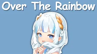 【Hololive Song / Gawr Gura Sing 唱歌】Israel Kamakawiwo'ole - Over the Rainbow (with Lyrics)