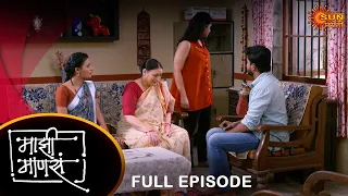 Maajhi Maanasa - Full Episode |08 Apr 2024 | Full Ep FREE on SUN NXT |Sun Marathi