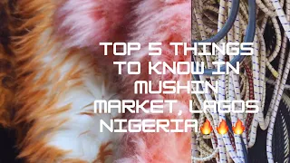 🌈Top 5 Things You Need To know In Mushin, Lagos Market Are...| Khembuzz