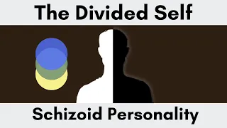 The Divided Self: Schizoid Personality