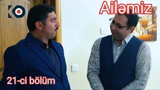 Aİləmiz 21-ci bölüm