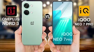 OnePlus Nord 3 Vs iQOO Neo 7 Pro - Full Comparison ⚡#oneplusnord3vsiqooneo7pro top annu