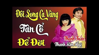 THANH TUẤN, THANH KIM HUỆ || Album Tuyển Chọn Những Bài Tân Cổ Đặc Sắc Của Đôi Song Ca Vàng