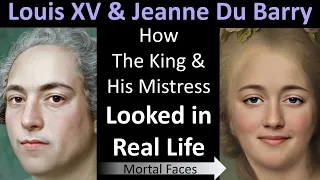 How KING LOUIS XV & His Mistress JEANNE DU BARRY Looked in Real Life- Portrait Recreations