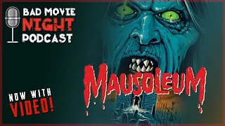 Mausoleum (1983) - Bad Movie Night VIDEO Podcast