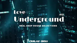 Deep House Mix 2024 | Love Underground #13 | Carlos Grau