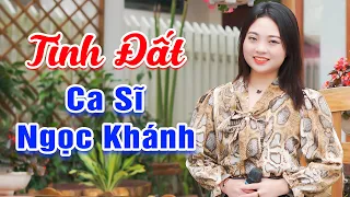 Tình Đất - Ca sĩ Ngọc Khánh xinh đẹp hát hay ai nghe cũng thích