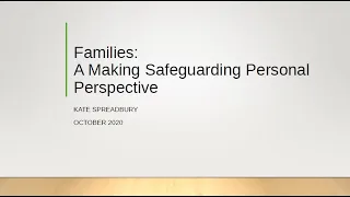 Families: Making Safeguarding Personal - Safeguarding Adults Conference 2020
