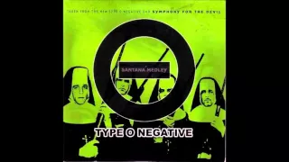 Type O Negative - Santana Medley (Evil Ways/Oye Como Va/Black Magic Woman)