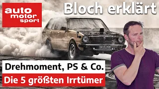 Ist Drehmoment wichtiger als Leistung? Die 5 größten Irrtümer zu PS & Co. - Bloch erklärt #109 | ams