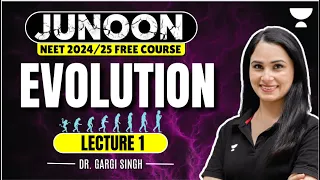 Evolution | Part 1 | Junoon Batch | NEET 2024 | Dr Gargi Singh
