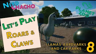 Llamas, Aardvarks and Car Parks! - Planet Zoo Series - Ep 8 - Building "Roars & Claws"