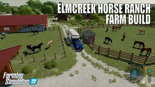 HORSE RANCH FARM BUILD - Elmcreek - FS22 Timelapse Farm Build