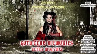 Goth Club Memories Ultra Megamix From DJ DARK MODULATOR