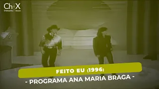 Chitãozinho e Xororó - Feito Eu {Programa Ana Maria Braga} (1996)