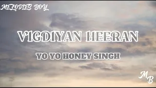 Vigdiyan heeran [Lyrics ] [Honey 3.0 ] [Yo Yo Honey Singh] [Urvashi Rautela]