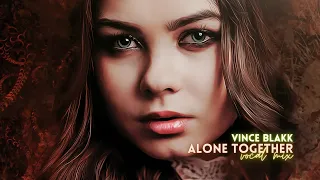 Vince Blakk - Alone Together (Vocal Mix) [Official Video]