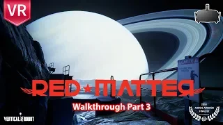 Red Matter Oculus Rift Walkthrough Part 3 | A VR space adventure that will blow your mind (Away)