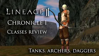 Lineage 2 Chronicle 1. Classes review. Tanks, archers, daggers