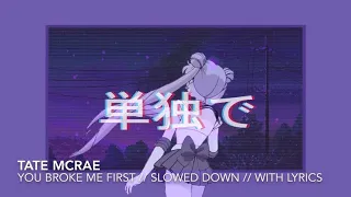 Tate McRae // you broke me first // slowed down // lyrics