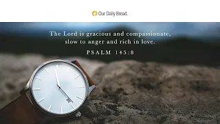 When Love Never Ends | Audio Reading | Our Daily Bread Devotional |  January 3, 2022