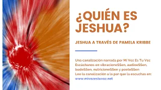 ¿QUIÉN ES JESHUA? | Una canalización de Jeshua a través de Pamela Kribbe
