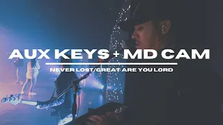 NEVER LOST/GREAT ARE YOU LORD MASH UP // AUX KEYS + MD CAM