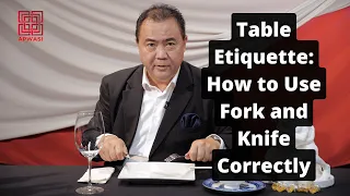 How To Use Your Fork & Knife Properly At Dinner | APWASI | Etiquette | Dr. Clinton Lee