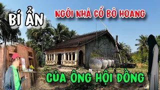 Bí ẩn / Ngôi nhà của Ông Hội Đồng bỏ hoang trên 40 năm