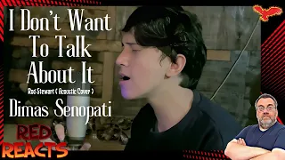 Red Reacts To Dimas Senopati | I Don't Want to Talk About it (Acoustic Cover) (Rod Stewart)